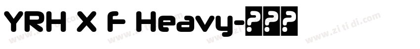 YRH X F Heavy字体转换
